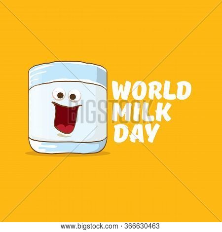 World Milk Day Greeting Banner With Funny Cartoon Cute Smiling Milk Glass Character Isolated On Oran