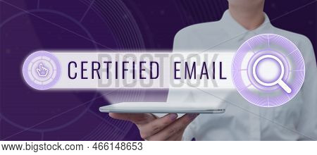 Text Sign Showing Certified Email. Business Overview Email Whose Sending Is Certified By A Neutral T