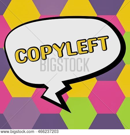 Hand Writing Sign Copyleft. Business Concept The Right To Freely Use, Modify, Copy, And Share Softwa
