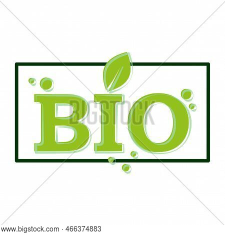 Bio Inscription. Premium Design. Ecology Concept. Vector Illustration. Stock Image.