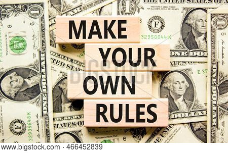 Make Your Own Rules Symbol. Concept Words Make Your Own Rules On Wooden Cubes. Beautiful Background 