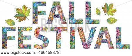 Hand-painted Art Design. Hand Drawn Illustration Words Fall Festival For T-shirt And Other Decoratio