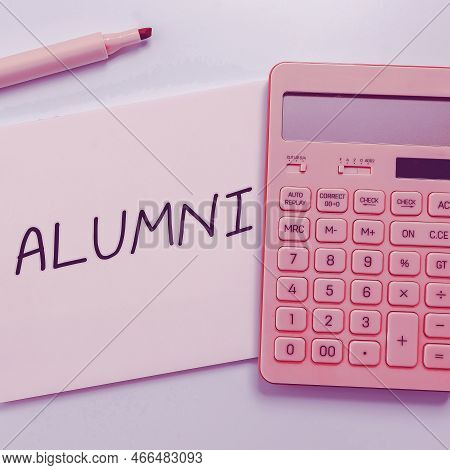 Hand Writing Sign Alumni. Business Approach Former Pupil Or Student Especially Male One Of Particula