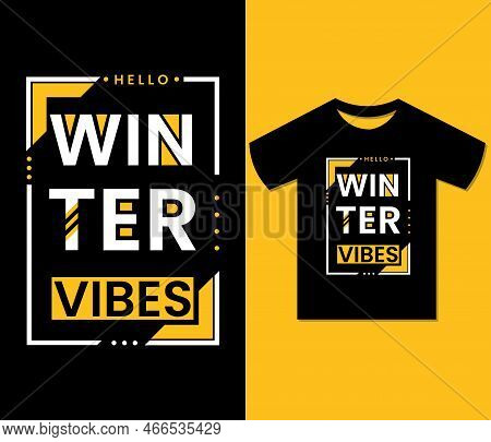 Hello Winter Vibes Tshirt Design. Ready To Print For Apparel, Poster, Illustration. Modern, Trendy T
