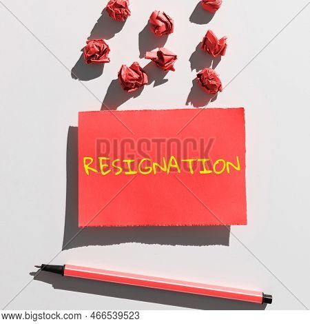 Writing Displaying Text Resignation. Business Showcase Act Of Giving Up Working, Ceasing Positions, 