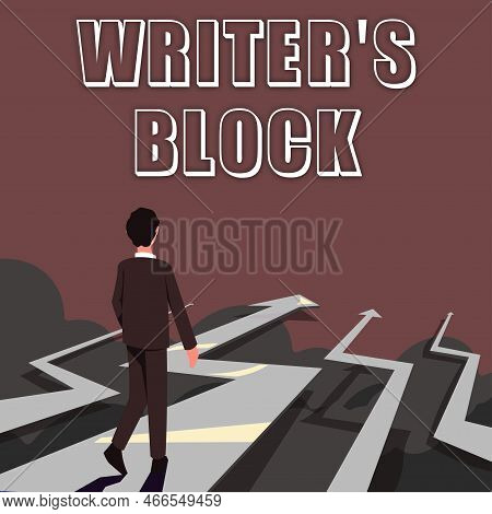 Text Sign Showing Writers Block. Business Approach Condition Of Being Unable To Think Of What To Wri