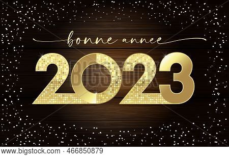 Bonne Annee French Text - Happy New Year 2023, Golden Luxury Greeting Card. Stylish Gold 20 And 23 D
