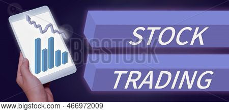 Sign Displaying Stock Trading. Internet Concept Buy And Sell Of Securities Electronically On The Exc