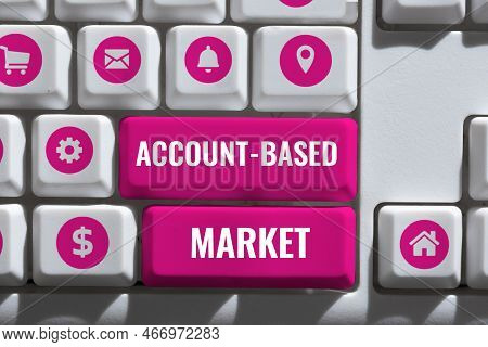 Inspiration Showing Sign Account Based Market. Word Written On Resources Target A Key Group Of Speci