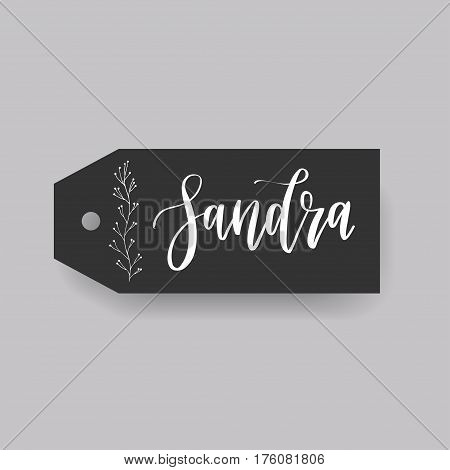 Sandra - common female first name on a tag, perfect for seating card usage. One of wide collection in modern calligraphy style.