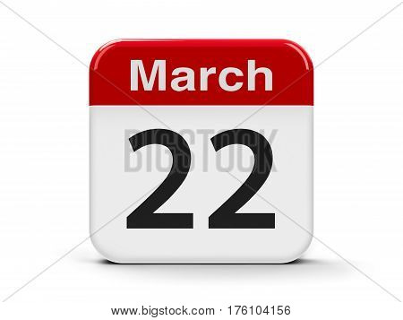 Calendar web button - The Twenty Second of March - World Water Day and Baltic Sea Day three-dimensional rendering 3D illustration