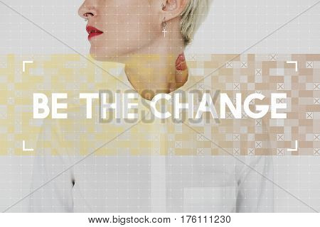 Woman with message be the change for inspiration