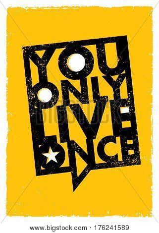 You Only Live Once. Inspiring Creative Motivation Quote About Freedom. Vector Typography Speech Bubble Banner Design Concept