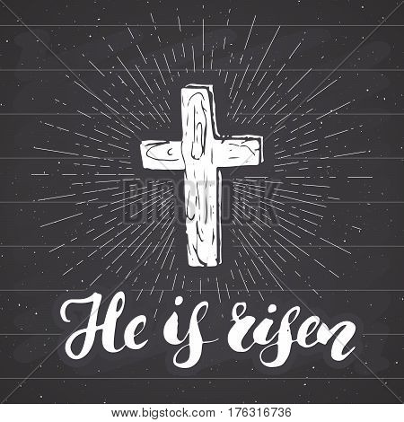 Vintage label Hand drawn Christian cross with religious sign lettering He is risen crucifix symbol grunge textured retro badge typography design t-shirt print vector illustration