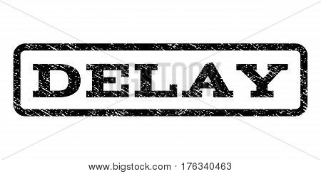 Delay watermark stamp. Text tag inside rounded rectangle with grunge design style. Rubber seal stamp with dust texture. Vector black ink imprint on a white background.