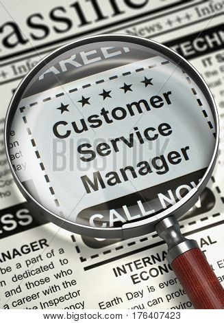 Customer Service Manager - Jobs Section Vacancy in Newspaper. Customer Service Manager. Newspaper with the Classified Advertisement of Hiring. Hiring Concept. Selective focus. 3D.