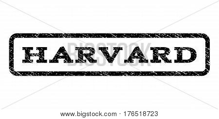 Harvard watermark stamp. Text caption inside rounded rectangle with grunge design style. Rubber seal stamp with dust texture. Vector black ink imprint on a white background.