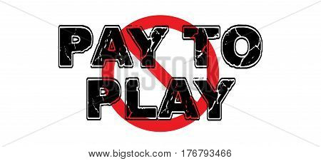Ban Pay to Play the practice of exchanging money for access to services or privilege used by corrupted politicians.