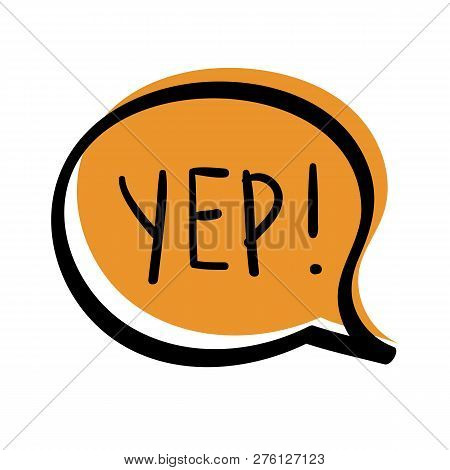 Speech Trendy Bubble With Word Yep.yep Speech Bubble Isolated On White Background. Vector Stock.