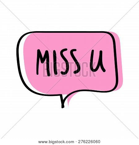 Speech Trendy Bubble With Word Miss U. Miss U Speech Bubble Isolated On White Background. Vector Sto
