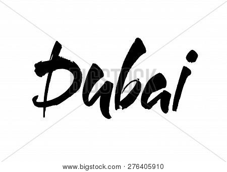 Dubai. Brush Lettering Of Uae Dubai City. Modern Brush Calligraphy. Isolated On White Background. Ve
