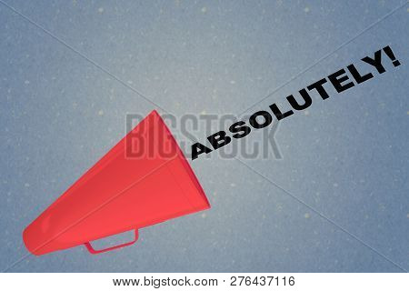 3d Illustration Of Absolutely! Title Flowing From A Loudspeaker