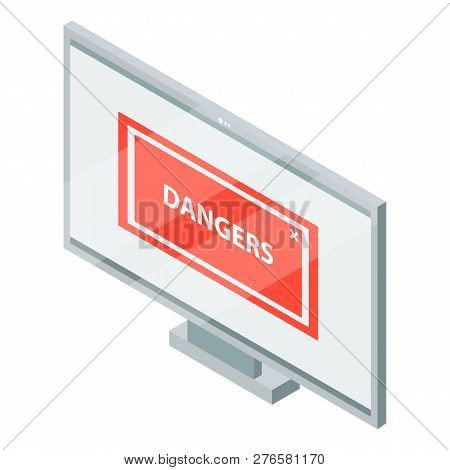Danger Phishing Computer Atack Icon. Isometric Of Danger Phishing Computer Atack Icon For Web Design