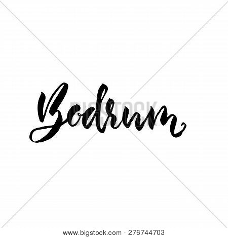 Bodrum, Turkey. Typography Dry Brush Lettering Design. Hand Drawn Calligraphy Poster. Vector Illustr
