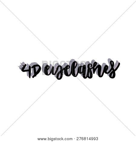 Hand Drawn Lettering Quote - 4d Eyelashes. Vector Illustration For Print And Web Projects, Cards, Po
