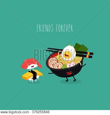 Ramen Tuna Omlette Sushi Friends Forever. Vector Illustration.