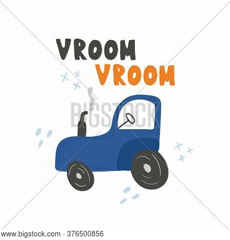 Vroom-vroom Lettering. Tractor And Text Chid Print Of Hand Dawn Vehicle. Nursery Art Design, For Pri