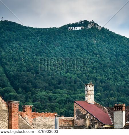 Brasov/romania - 06.28.2020: Brasov Written With Big Letters On Mount Tampa. Brasov Sign With Old Ro
