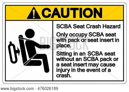 Caution Scba Seat Crash Hazard Symbol Sign, Vector Illustration, Isolate On White Background Label .
