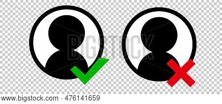 Round User Icon With Checkmark And Crossmark. It Is A Simple Vector. Editable Vector.