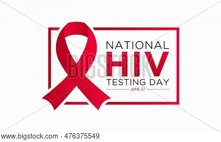 Hiv Testing Day, June 27. Vector Template For Banner, Greeting Card, Poster Of Hiv Testing Day. Vect