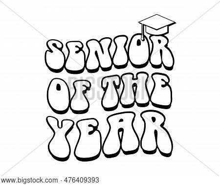 Senior Of The Year Quote Typography With White Background