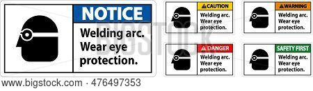 Danger Welding Arc Wear Eye Protection Sign