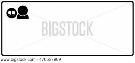 Quotation Marks, User Icons And Frames. Quote Field. Editable Vector.