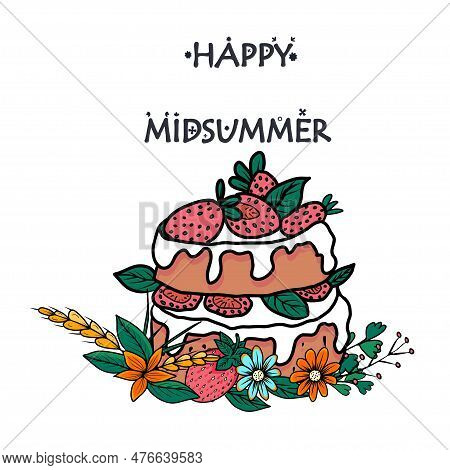 Happy Midsummer Greeting Poster. Sweet Cake With Strawberries And Text Happy  Midsummer. Template Fo