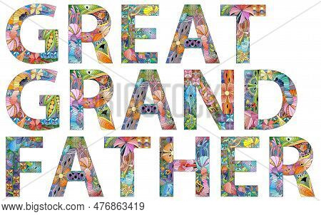Hand-painted Art Design. Hand Drawn Illustration Word Great Grandfather For T-shirt And Other Decora