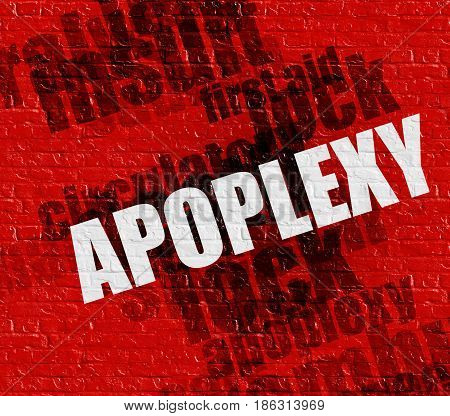 Modern medicine concept: Apoplexy on Red Brick Wall . Apoplexy - on the Wall with Wordcloud Around .