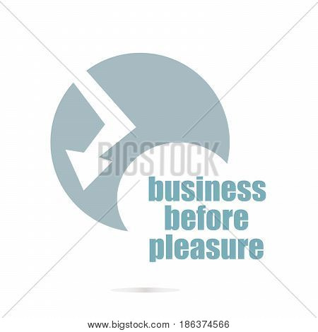 Business Before Pleasure Words. Management Concept . Graphic Design For Your Design. Unusual Flat Lo
