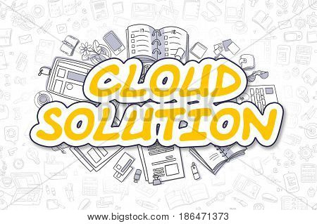 Cloud Solution Doodle Illustration of Yellow Word and Stationery Surrounded by Doodle Icons. Business Concept for Web Banners and Printed Materials.