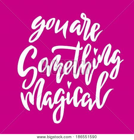 You are something magical lettering. Family photography overlay. Baby photo album element. Hand drawn pink nursery design. handwritten brush pen calligraphy isolated. Vector illustration stock vector.