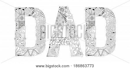 Hand-painted art design. Adult anti-stress coloring page. Black and white hand drawn illustration word DAD for coloring book