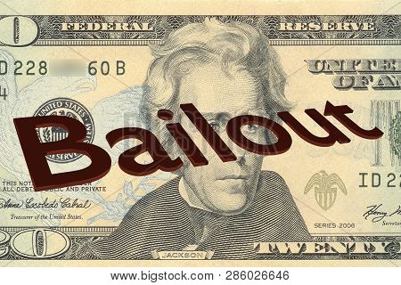 3d Illustration Of Bailout Title On Twenty Dollar Bill As A Background