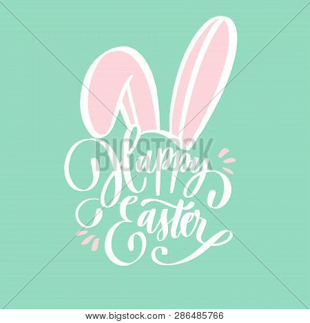 Hand Sketched Happy Easter Text For  Logotype, Badge And Icon With Bunny Ears. Drawn Resurrection Su