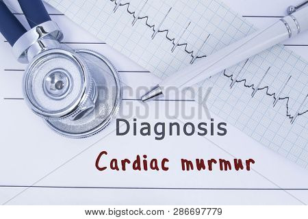Diagnosis Cardiac Murmur. Stethoscope Or Phonendoscope Together With Type Of Ecg Lie On Medical Hist