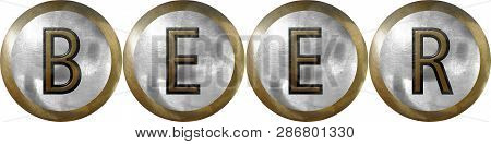 Beer, Concept With Useful Headings And Signs For Restaurants And Hotels In Metal And Industrial Desi