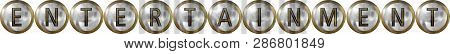 Entertainment, Concept With Useful Headings And Signs For Restaurants And Hotels In Metal And Indust
